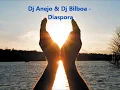 Dj Anejo & Dj Bilboa - Diaspora