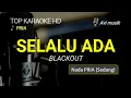 Download Lagu SELALU ADA - Blackout | Nada PRIA | Top karaoke HD Avimusik