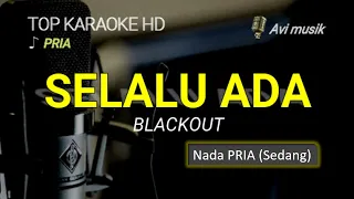 Download SELALU ADA - Blackout | Nada PRIA | Top karaoke HD Avimusik MP3