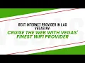 Best Internet Provider in Las Vegas NV Cruise the Web with Vegas Finest WiFi Provider