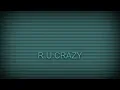 "R U Crazy (Radio Edit)" Fan Video