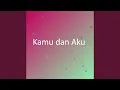 Download Lagu Kamu dan Aku