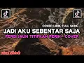 Lagu JADI AKU SEBENTAR SAJA COVER FULL SONG || SEANDAINYA KAMU MERASAKAN JUDIKA COVER VIRAL TIKTOK