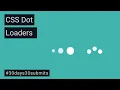 How To Create Simple CSS Dot Loaders