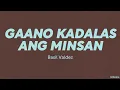 Download Lagu Basil Valdez — Gaano Kadalas Ang Minsan (LYRICS)