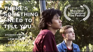 THERE'S SOMETHING I NEED TO TELL YOU | Student Short Film