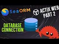 Connect Actix Web to Your Database with SeaORM Actix Web Part 2