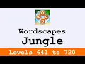 Wordscapes Jungle Levels 641 to 720 Answers Enjoy