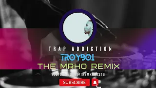 Download Trap Addiction ft. TroyBoi (The Mrho Remix) #trapmusic #dj MP3