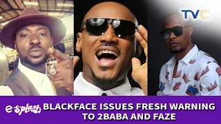 blackface issues fresh warning to former band members 2baba and faze
