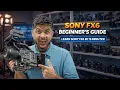 Sony FX6 Beginner Guide Every Menu Setting Explained 2026