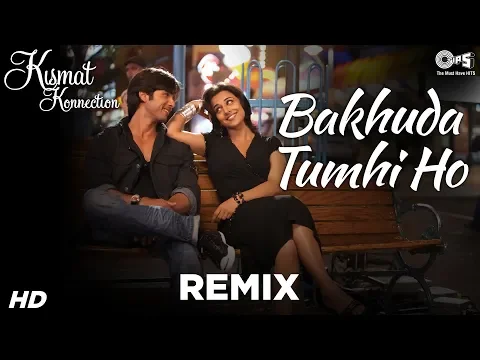 Download MP3 Bakhuda Tumhi Ho (Remix) - Kismat Konnection | Shahid & Vidya Balan | Atif Aslam & Alka | Pritam