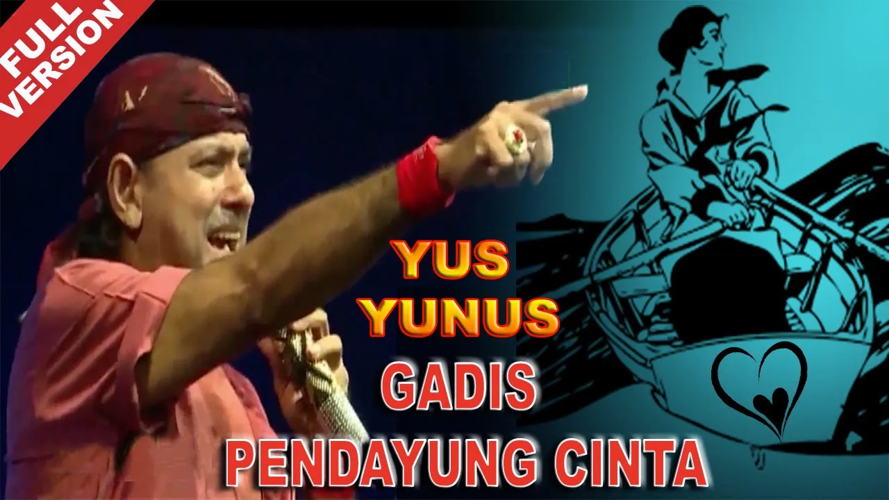 Yus Yunus - Gadis Pendayung Cinta (Official Video)