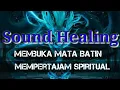Musik Meditasi, Musik Untuk Mempertajam Mata Batin #Spiritual 🌟💙