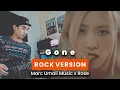 Download Lagu Gone - Rose (Rock Version/Rock Cover/Band Version)
