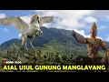Misteri Asal Usul Gunung Manglayang Bandung - Legenda Kuda Sembrani