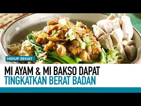 Konsumsi Mi Ayam dan Mi Bakso Setiap Hari, Sehatkah? | Hidup Sehat
