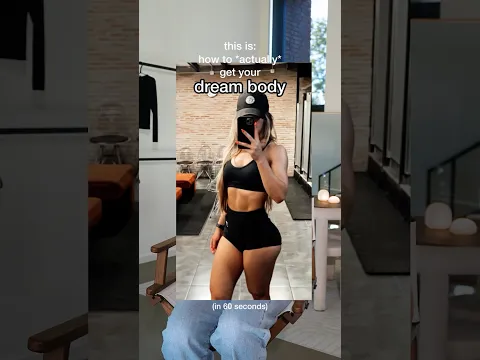 how to *actually* get your DREAM BODY
