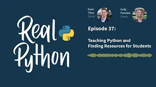 Teaching Python and Finding Resources for Students Real Python Podcast