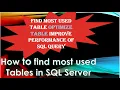 How to find most used tables in SQL Server