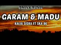 Download Lagu Garam \u0026 Madu | Kalia Siska ft SKA 86 [Lirik Lagu]