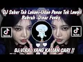 Download Lagu DJ SABAR TAK LAKONI UDAN PANAS TAK LEWATI-BUBRAH DINAR FVNKY VIRAL TIKTOK 2023
