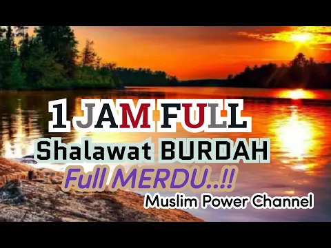 Download MP3 SHALAWAT BURDAH FULL 1 JAM NONSTOP~MUSLIM POWER CHANNEL