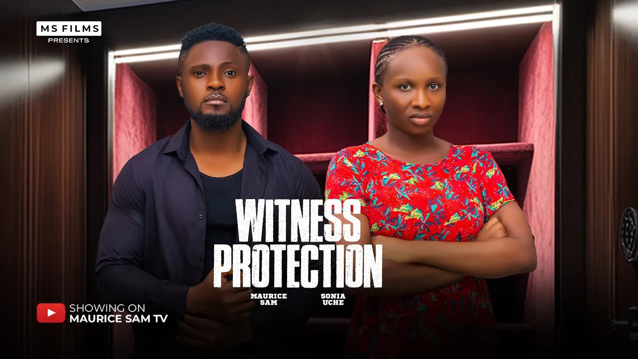 Witness Protection - Maurice Sam, Sonia Uche — Nollywood