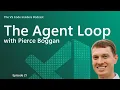 Inside The Agent Loop with Pierce Boggan