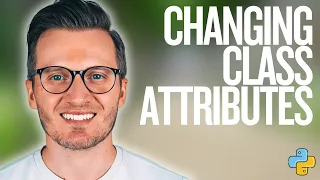 Python Day 110 Changing Attributes in Python Classes