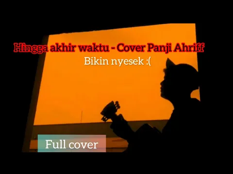 Download MP3 Hingga Akhir Waktu - Nineball Cover Panji Ahriff (video live)