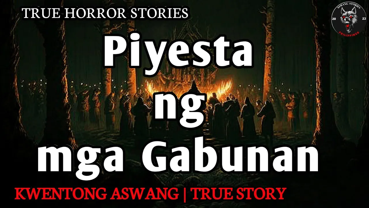 PIYESTA NG MGA GABUNAN | Kwentong Aswang | True Story