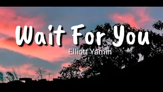 Wait For You - Elliott Yamin (Lyrics)