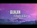 Hyper Act. - Bukan Untukku (Video Lirik)