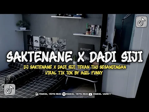 Download MP3 Dj Saktenane X Dadi Siji Tekan Tuo Sesandingan By Agil fvnky.