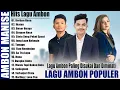 Download Lagu LAGU AMBON POPULER VIRAL 2025 // LAGU AMBON TERBARU POPULER VIRAL TIKTOK 2025