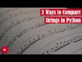 3 Ways to Compare Strings in Python