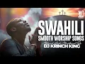 Lagu 4 HRS DEEP SWAHILI WORSHIP 2026 | POWERFUL WORSHIP GOSPEL NONSTOP - DJ KRINCH KING