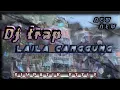 Download Lagu Dj trap style simpatik ( LaiLa canggung ) ❗