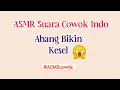 Lagu Abang Bikin Kesel | ASMR Suara Cowok | ASMR Boyfriend Indonesia [Sub ID / CC ON]