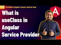 Service providers useClass Angular Tutorial