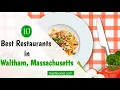 10 New Restaurants in Waltham MA Massachusetts you have to try