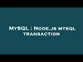 MySQL Node js mysql transaction