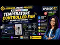 Arduino Projects with Tinkercad Episode 2 Temperature Controlled Fan Embedded Systems