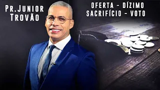 Pr Junior Trovão   Tema   OFERTA   DÍZIMO   SACRIFÍCIO   VOTO