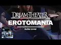 Dream Theater - Erotomania (Guitar cover)