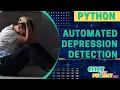 Python Machine Learning Project - Automated Depression Detection