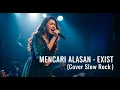 Lagu SUMPAH MEREMANG! Mencari Alasan - Exist (Cover) Audio Jernih Wajib Dengar 🎧