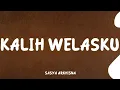 Download Lagu KALIH WELASKU SASYA ARKHISNA [LYRICS/LIRIK]🎧