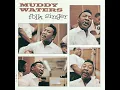 Good Morning Little School Girl - Muddy Waters
